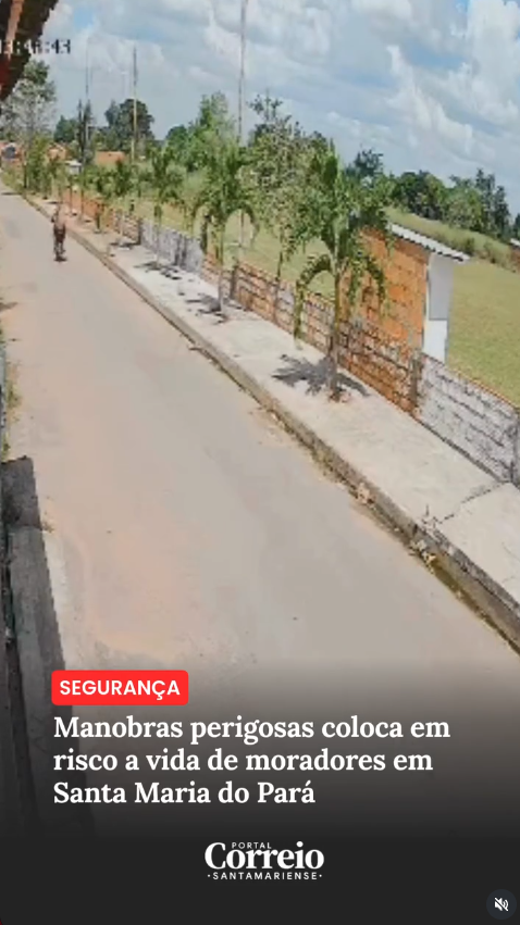 MANOBRAS PERIGOSAS GERAM ALERTA EM SANTA MARIA DO PARÁ